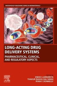 bokomslag Long-Acting Drug Delivery Systems: Pharmaceutical, Clinical, and Regulatory Aspects