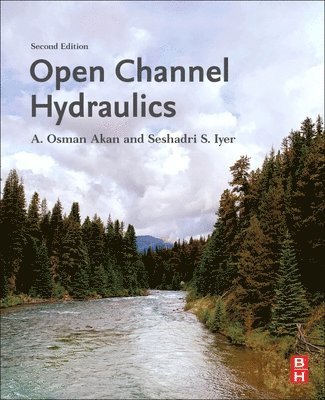 A. Osman Akan, Seshadri S. Iyer, Seshadri S. Iyer - Open Channel Hydraulics, Häftad