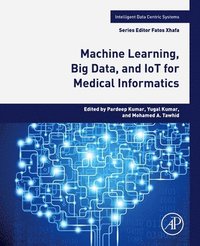 bokomslag Machine Learning, Big Data, and IoT for Medical Informatics