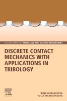 Irina Goryacheva, Yulia Makhovskaya - Discrete Contact Mechanics with Applications in Tribology, Häftad