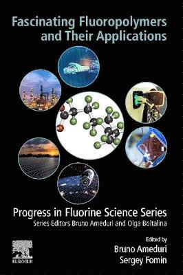 bokomslag Fascinating Fluoropolymers and Their Applications