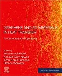 bokomslag Graphene and 2D Materials in Heat Transfer: Fundamentals and Applications