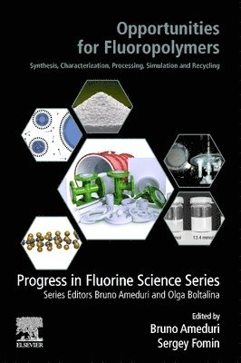 Bruno Ameduri, Sergey Fomin, France) Ameduri, Bruno (Institute Charles Gerhardt, Macromolecular Architectures Team, University of Montpellier, CNRS, ENSCM, Montpellier, Russian Federation) Fomin, Sergey (Director of the Institute of Chemistry and Ecology, Vyatka State University - Opportunities for Fluoropolymers, Häftad