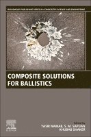 Yasir Nawab, S. M. Sapuan, Khubab Shaker - Composite Solutions for Ballistics, Häftad