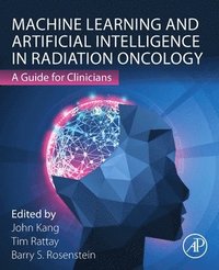 bokomslag Machine Learning and Artificial Intelligence in Radiation Oncology