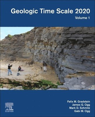 F. M. Gradstein, James G. Ogg - Geologic Time Scale 2020: Volume 1, Häftad
