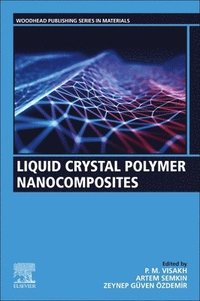 bokomslag Liquid Crystal Polymer Nanocomposites