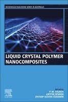 P.M. Visakh, Artem Semkin, Zeynep Guven Ozdemir - Liquid Crystal Polymer Nanocomposites, Häftad