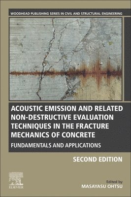 bokomslag Acoustic Emission and Related Non-destructive Evaluation Techniques in the Fracture Mechanics of Concrete