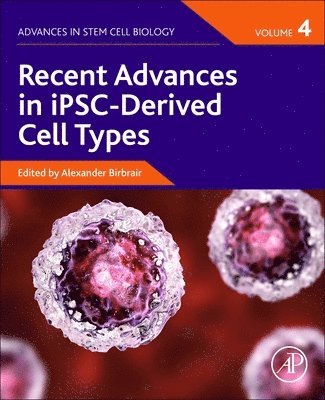 Recent Advances in iPSC-Derived Cell Types 1