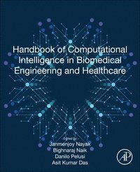 bokomslag Handbook of Computational Intelligence in Biomedical Engineering and Healthcare