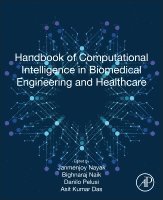 Janmenjoy Nayak, Bighnaraj Naik, Danilo Pelusi, Asit Kumar Das - Handbook of Computational Intelligence in Biomedical Engineering and Healthcare, Häftad
