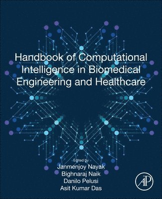 Handbook of Computational Intelligence in Biomedical Engineering and Healthcare 1