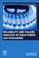 Cher Ming Tan, Preetpal Singh - Reliability and Failure Analysis of High-Power LED Packaging, Häftad