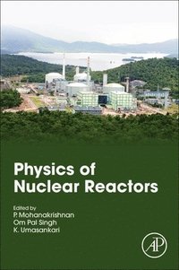 bokomslag Physics of Nuclear Reactors