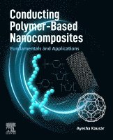 Ayesha Kausar, Pakistan) Kausar, Ayesha (National Centre for Physics, Islamabad - Conducting Polymer-Based Nanocomposites, Häftad