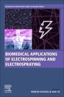 Naresh Kasoju, Hua Ye - Biomedical Applications of Electrospinning and Electrospraying, Häftad