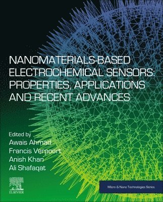 Awais Ahmad, Francis Verpoort, Anish Khan, Shafaqat Ali, Spain) Ahmad, Awais (Researcher, University of Cordoba, Belgium) Verpoort, Francis (Professor, Inorganic and Physical Chemistry, Ghent University, Ghent, Saudi Arabia) Khan, Anish (Assistant Professor in Chemistry Department, Center of Excellence for Advanced Materials Research, King Abdulaziz University, Jeddah 21589, Pakistan) Ali, Shafaqat (Associate Professor, Department of Environmental Sciences and Engineering, GC University - Nanomaterials-Based Electrochemical Sensors: Properties, Applications, and Recent Advances, Häftad