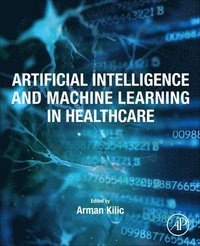 bokomslag Artificial Intelligence and Machine Learning in Healthcare