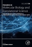 Vladimir N. Uversky - Dancing Protein Clouds: Intrinsically Disordered Proteins in Health and Disease, Part B, Inbunden