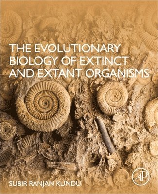 bokomslag The Evolutionary Biology of Extinct and Extant Organisms