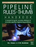 M.J. Kaiser, E.W. McAllister, USA) Kaiser, M.J. (Professor and Director, Center for Energy Studies, Louisiana State University, USA) McAllister, E.W. (Advisor, Houston, TX, M. J. Kaiser, E. W. McAllister, E. W. Mcallister - Pipeline Rules of Thumb Handbook, Häftad