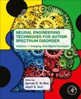 Ayman S. El-Baz, Jasjit S. Suri - Neural Engineering Techniques for Autism Spectrum Disorder, Häftad