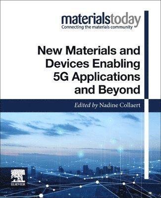 New Materials and Devices Enabling 5G Applications and Beyond 1