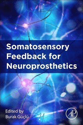 Somatosensory Feedback for Neuroprosthetics 1