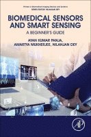 Ayan Kumar Panja, Amartya Mukherjee, Nilanjan Dey - Biomedical Sensors and Smart Sensing, Häftad