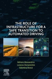 bokomslag The Role of Infrastructure for a Safe Transition to Automated Driving