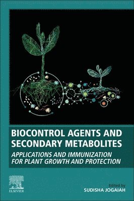 Sudisha Jogaiah, India) Jogaiah, Sudisha, Ph.D. (Associate Professor and Head Department of Environmental Science, Central University of Kerala, Tejaswini Hills, Periye, Kasaragod (Dist.),Kerala - Biocontrol Agents and Secondary Metabolites, Häftad