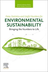 bokomslag Data, Statistics, and Useful Numbers for Environmental Sustainability