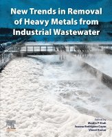 Maulin P. Shah, Susana Rodriguez-Couto, Vineet Kumar - New Trends in Removal of Heavy Metals from Industrial Wastewater, Häftad