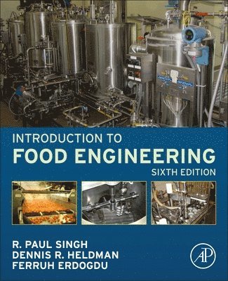 R. Paul Singh, Dennis R. Heldman, Ferruh Erdogdu - Introduction to Food Engineering, Häftad