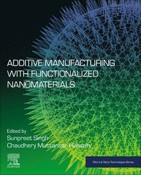 bokomslag Additive Manufacturing with Functionalized Nanomaterials