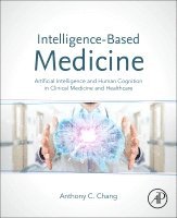 Anthony C. Chang - Intelligence-Based Medicine, Inbunden