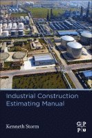 Kenneth Storm, USA) Storm, Kenneth (Independent consultant - Industrial Construction Estimating Manual, Häftad