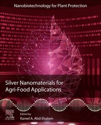 bokomslag Silver Nanomaterials for Agri-Food Applications