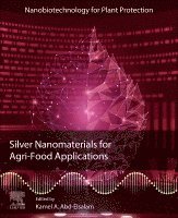 Kamel A. Abd-Elsalam, Egypt) Abd-Elsalam, Kamel A. (Molecular Plant Pathologist, Agricultural Research Center, Plant Pathology Research Institute, Giza - Silver Nanomaterials for Agri-Food Applications, Häftad