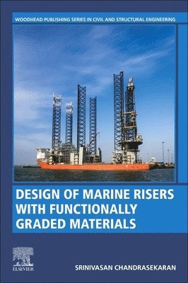 Srinivasan Chandrasekaran, Madras) Chandrasekaran, Srinivasan (Professor, Department of Ocean Engineering, Indian Institute of Technology - Design of Marine Risers with Functionally Graded Materials, Häftad