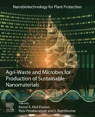 Agri-Waste and Microbes for Production of Sustainable Nanomaterials 1