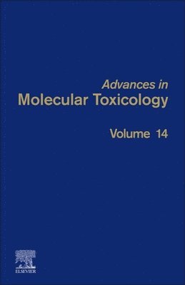 James C. Fishbein, Jacqueline M. Heilman - Advances in Molecular Toxicology: Volume 14, Inbunden