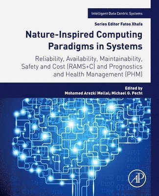 Mohamed Arezki Mellal, Michael G. Pecht, Algeria) Mellal, Mohamed Arezki (Universite de Boumerdes, Boumerdes, USA) Pecht, Michael G. (CALCE (Center for Advanced Life Cycle Engineering), University of Maryland - Nature-Inspired Computing Paradigms in Systems, Häftad