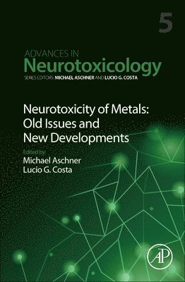 Michael Aschner, Lucio G. Costa - Neurotoxicity of Metals: Old Issues and New Developments, Inbunden