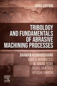 bokomslag Tribology and Fundamentals of Abrasive Machining Processes