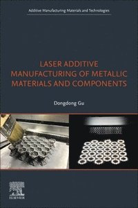bokomslag Laser Additive Manufacturing of Metallic Materials and Components
