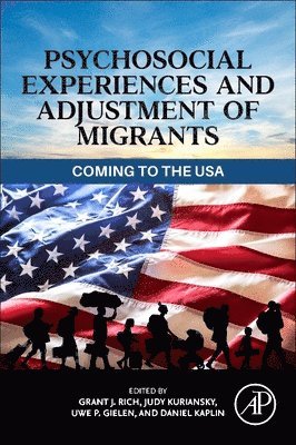 Grant J. Rich, Judy Kuriansky, Uwe P. Gielen, Daniel Kaplin - Psychosocial Experiences and Adjustment of Migrants, Häftad