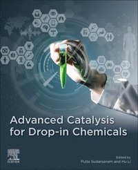 bokomslag Advanced Catalysis for Drop-in Chemicals