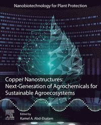 bokomslag Copper Nanostructures: Next-Generation of Agrochemicals for Sustainable Agroecosystems
